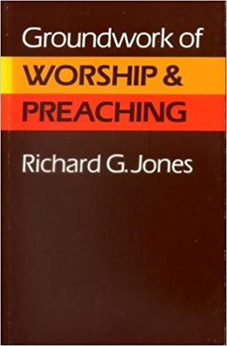 Cover of Groundwork of Worship and Preaching
